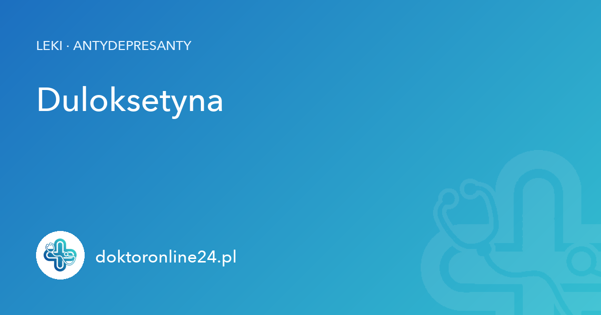 Duloksetyna — Doktor Online 24
