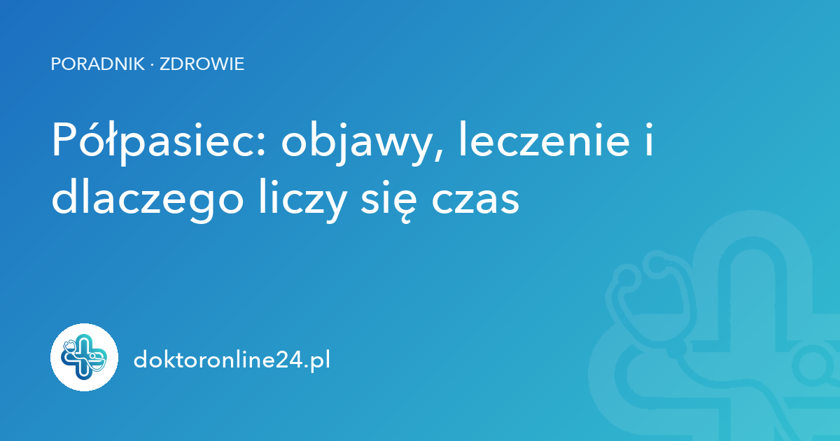 Półpasiec: objawy, leczenie i dlaczego liczy się czas