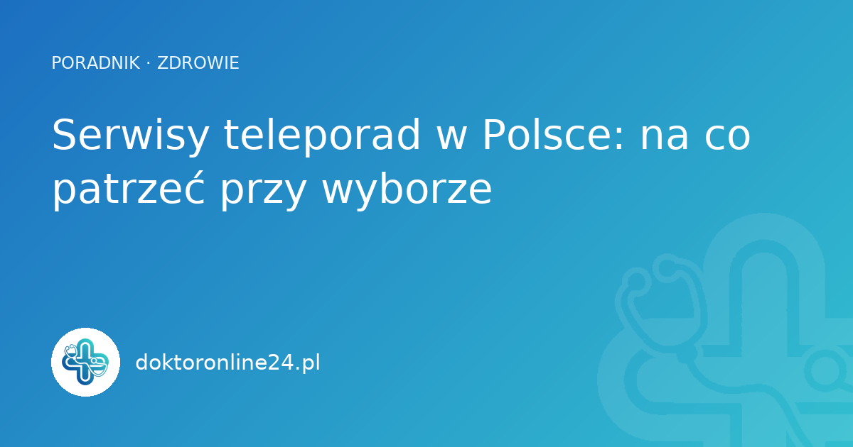 Serwisy teleporad w Polsce: na co patrzeć przy wyborze